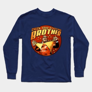 Check your attitude brother Long Sleeve T-Shirt